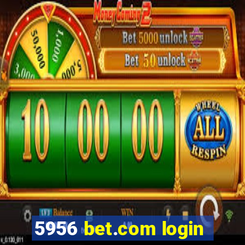 5956 bet.com login